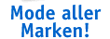 Mode aller Marken!